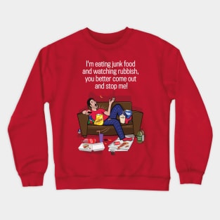 I'm Eating Junk Food Crewneck Sweatshirt